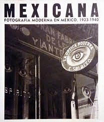MEXICANA FOTOGRAFIA MODERNA EN MEXICO, 1923-1940