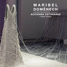 MARIBEL DOMÈNECH - ACCIONES COTIDIANAS, 1986-2020