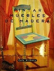 PINTAR MUEBLES DE MADERA (TAPA DURA)
