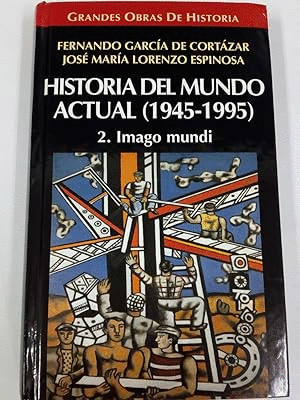 HISTORIA DEL MUNDO ACTUAL (1945-1995) IMAGO MUNDI