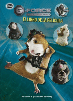 G-FORCE, LICENCIA PARA ESPIAR (TAPA DURA)