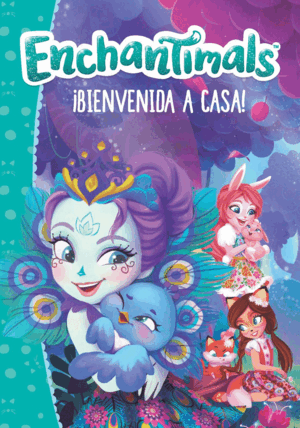 ENCHANTIMALS.¡BIENVENIDA A CASA!