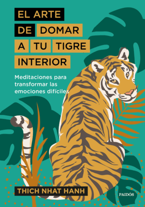 EL ARTE DE DOMAR A TU TIGRE INTERIOR (TAPA DURA)