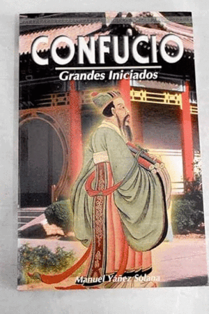 CONFUCIO (COLECCIÓN GRANDES INICIADOS)