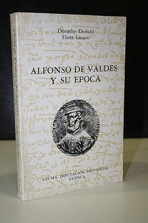 ALFONSO DE VALDÉS Y SU ÉPOCA