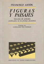 FIGURAS Y PAISAJES: SELECCIÓN DE ARTÍCULOS PUBLICADOS EN LA PRENSA ALCALAÍNA