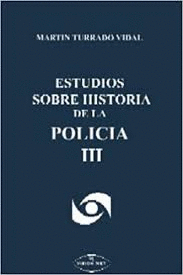 ESTUDIOS SOBRE LA HISTORIA DE LA POLICÍA (TAPA DURA)