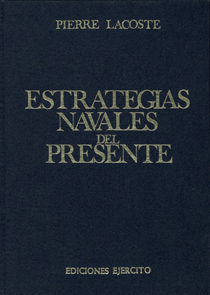 ESTRATEGIAS NAVALES DEL PRESENTE (TAPA DURA)