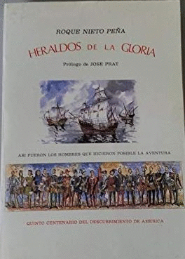 HERALDOS DE LA GLORIA. ASÍ FUERON LOS HOMBRES QUE HICIERON POSIBLE LA AVENTURA