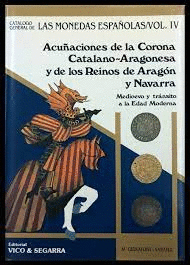 ACUÑACIONES DE LA CORONA CATALANO-ARAGONESA Y DE LOS REINOS DE ARAGÓN Y NAVARRA (TAPA DURA)