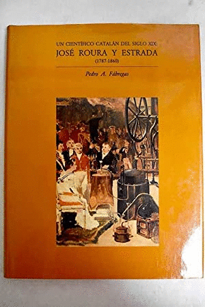 UN CIENTÍFICO CATALÁN DEL SIGLO XIX : JOSÉ ROURA ESTRADA(1787-1860)
