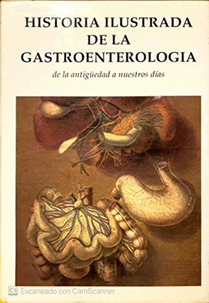 HISTORIA ILUSTRADA DE LA GASTROENTEROLOGÍA (TAPA DURA)