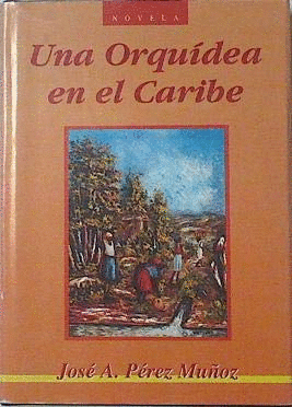 UNA ORQUÍDEA EN EL CARIBE (TAPA DURA)