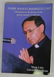 PADRE MANUEL RODRÍGUEZ C.M.F. MISIONERO DE JESUCRISTO PARA SANR Y SALVAR