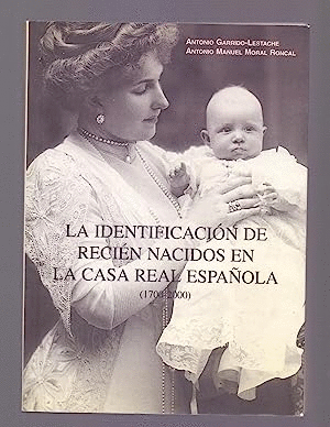LA IDENTIFICACIÓN DE RECIÉN NACIDOS EN LA CASA REAL ESPAÑOLA (1700-2000)