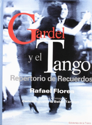GARDEL Y EL TANGO, REPERTORIO DE RECUERDOS (TAPA DURA)