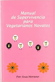 MANUAL DE SUPERVIVENCIA PARA VEGETARIANOS NOVATOS