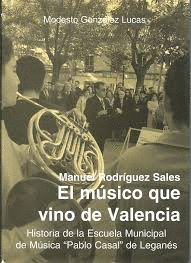 MANUEL RODRÍGEZ SALES, EL MÚSICO QUE VINO DE VALENCIA (TAPA DURA)