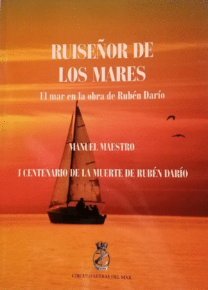 RUISEÑOR DE LOS MARES: EL MAR EN LA OBRA DE RUBÉN DARÍO