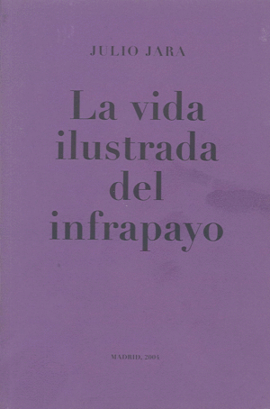 LA VIDA ILUSTRADA DEL INFRAPAYO
