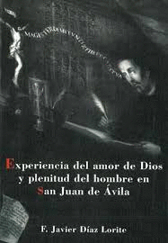 EXPERIENCIA DEL AMOR DE DIOS Y PLENITUD DEL HOMBRE EN SAN JUAN DE AVILA