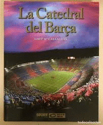 LA CATEDRAL DEL BARÇA (TAPA DURA)