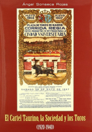 EL CARTEL TAURINO, LA SOCIEDAD Y LOS TOROS (1920-1940) (TAPA DURA)