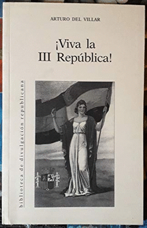 ¡VIVA LA III REPÚBLICA!