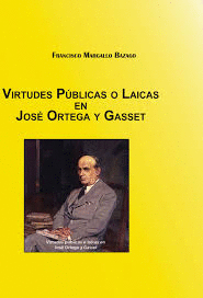 VIRTUDES PÚBLICAS O LAICAS EN ORTEGA Y GASSET