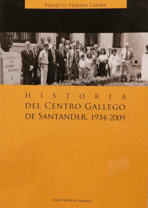 HISTORIA DEL CENTRO GALLEGO DE SANTANDER, 1934-2009