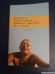 ANÉCDOTAS, CASUALIDADES Y MOMENTOS MÁGICOS DEL VIAJAR