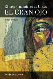 EL TERCER NACIMIENTO DE ULISES I. EL GRAN OJO