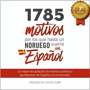 1785 MOTIVOS POR LOS QUE HASTA UN NORUEGO QUERRÍA SER ESPAÑOL