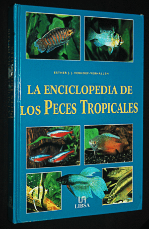 LA ENCICLOPEDIA DE LOS PECES TROPICALES (TAPA DURA)