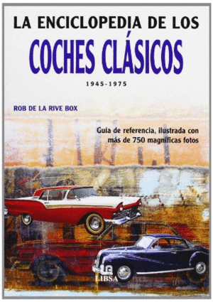 LA ENCICLOPEDIA DE LOS COCHES CLÁSICOS 1945-1975 (TAPA DURA) ( SOBRECUBIERTA ROZADA EN BORDES)