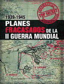 PLANES FRACASADOS DE LA II GUERRA MUNDIAL (TAPA DURA)