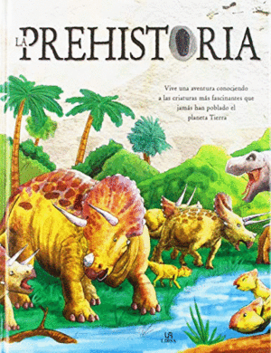 LA PREHISTORIA (TAPA DURA )