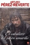 EL CABALLERO DEL JUBÓN AMARILLO : LAS AVENTURAS DEL CAPITÁN ALATRISTE