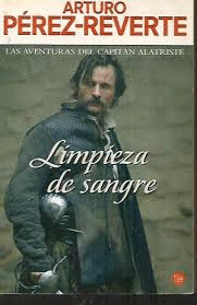 LIMPIEZA DE SANGRE : LAS AVENTURAS DEL CAPITÁN ALATRISTE