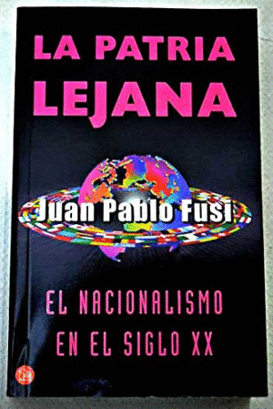 LA PATRIA LEJANA : EL NACIONALISMO EN EL SIGLO XX