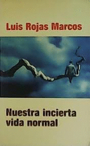 NUESTRA INCIERTA VIDA NORMAL