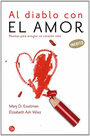 AL DIABLO CON EL AMOR. POEMAS PARA ARREGLAR UN CORAZON ROTO FG