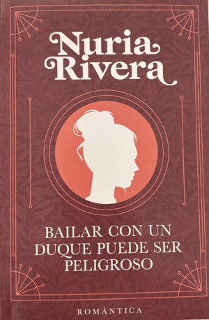 BAILAR CON UN DUQUE PUEDE SER PELIGROSO