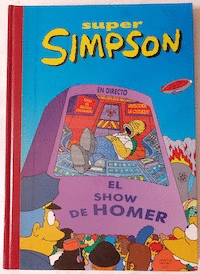 SUPER SIMPSON 6. EL SHOW DE HOMER (TAPA DURA)