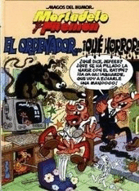 MORTADELO Y FILEMÓN: EL ORDENADOR QUE HORROR! (TAPA DURA)