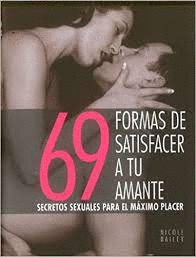 69 FORMAS DE SATISFACER A TU AMANTE (TAPA DURA)