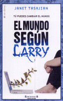 EL MUNDO SEGÚN LARRY [TU PUEDES CAMBIAR EL MUNDO] (TAPA DURA)