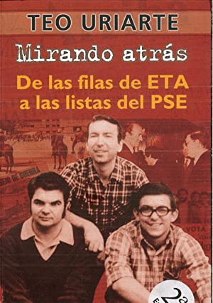 MIRANDO ATRÁS. DE LAS FILAS DE ETA A LAS LISTAS DEL PSE