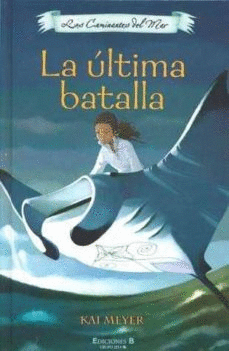 LA ULTIMA BATALLA. CAMINANTES DEL MAR III, LOS