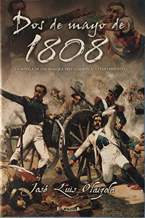 DOS DE MAYO DE 1808 (TAPA DURA) (BORDES ALGO ROZADOS)
